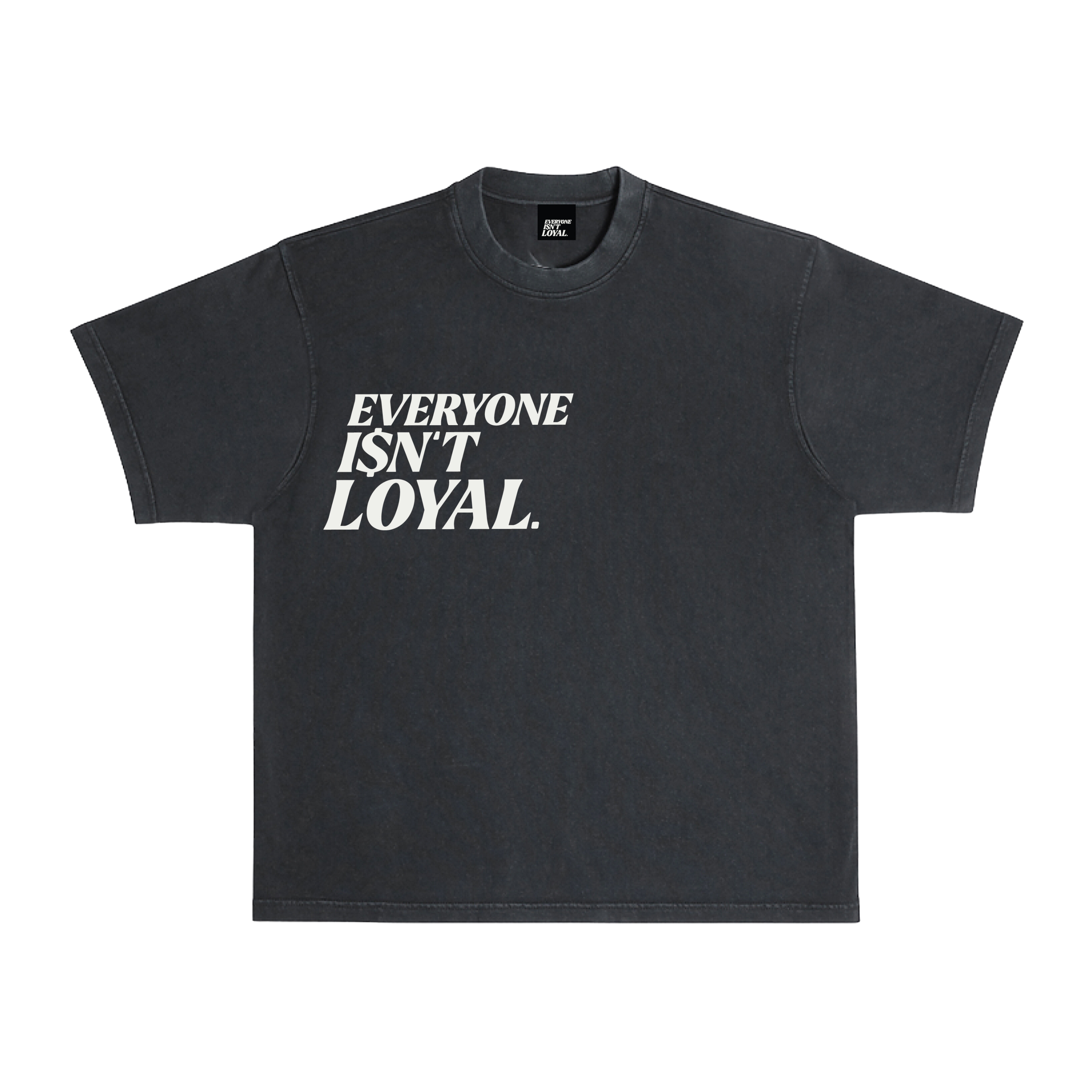 EVERYONE ISNT LOYAL SLANT TEE