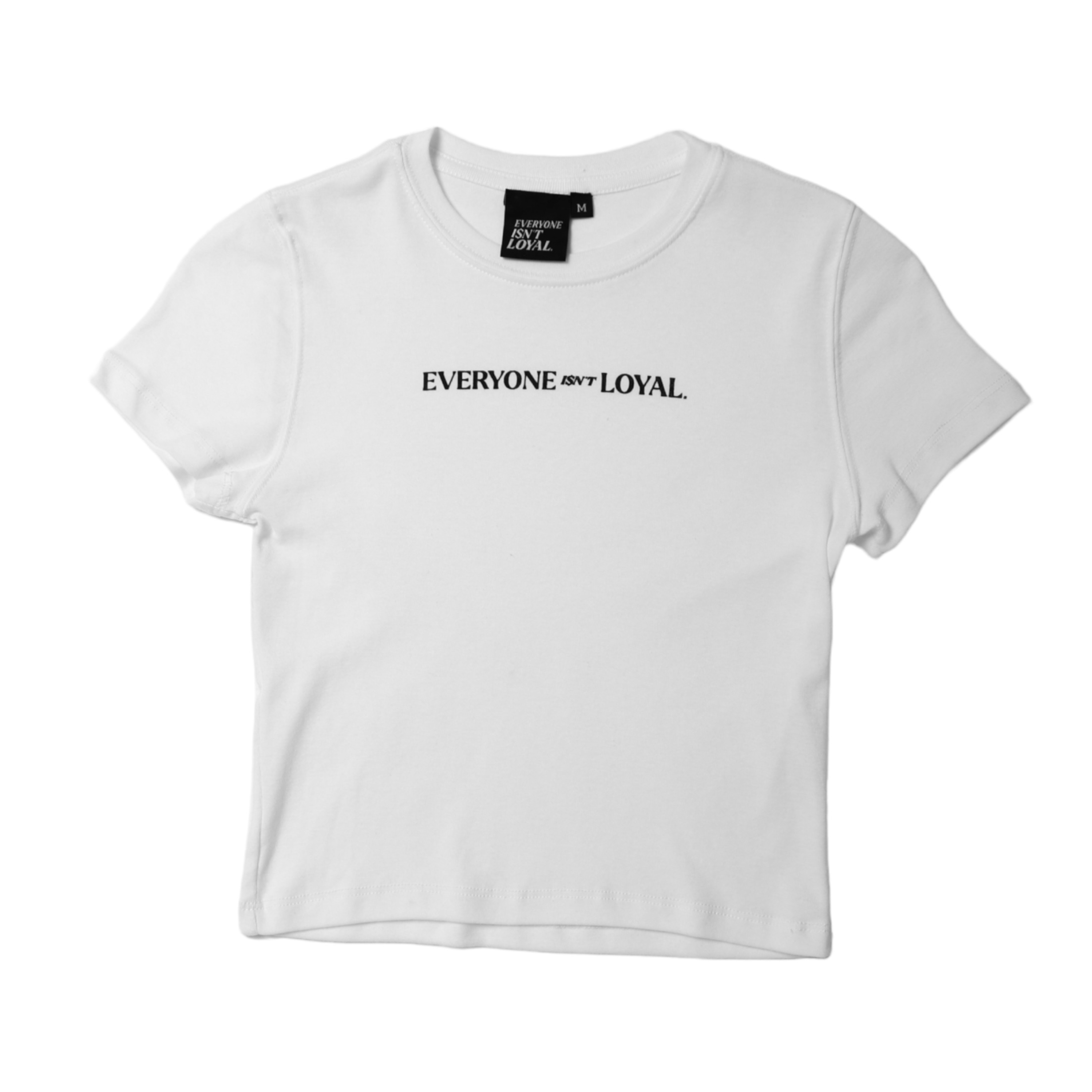 EVERYONE ISNT LOYAL BABY TEE