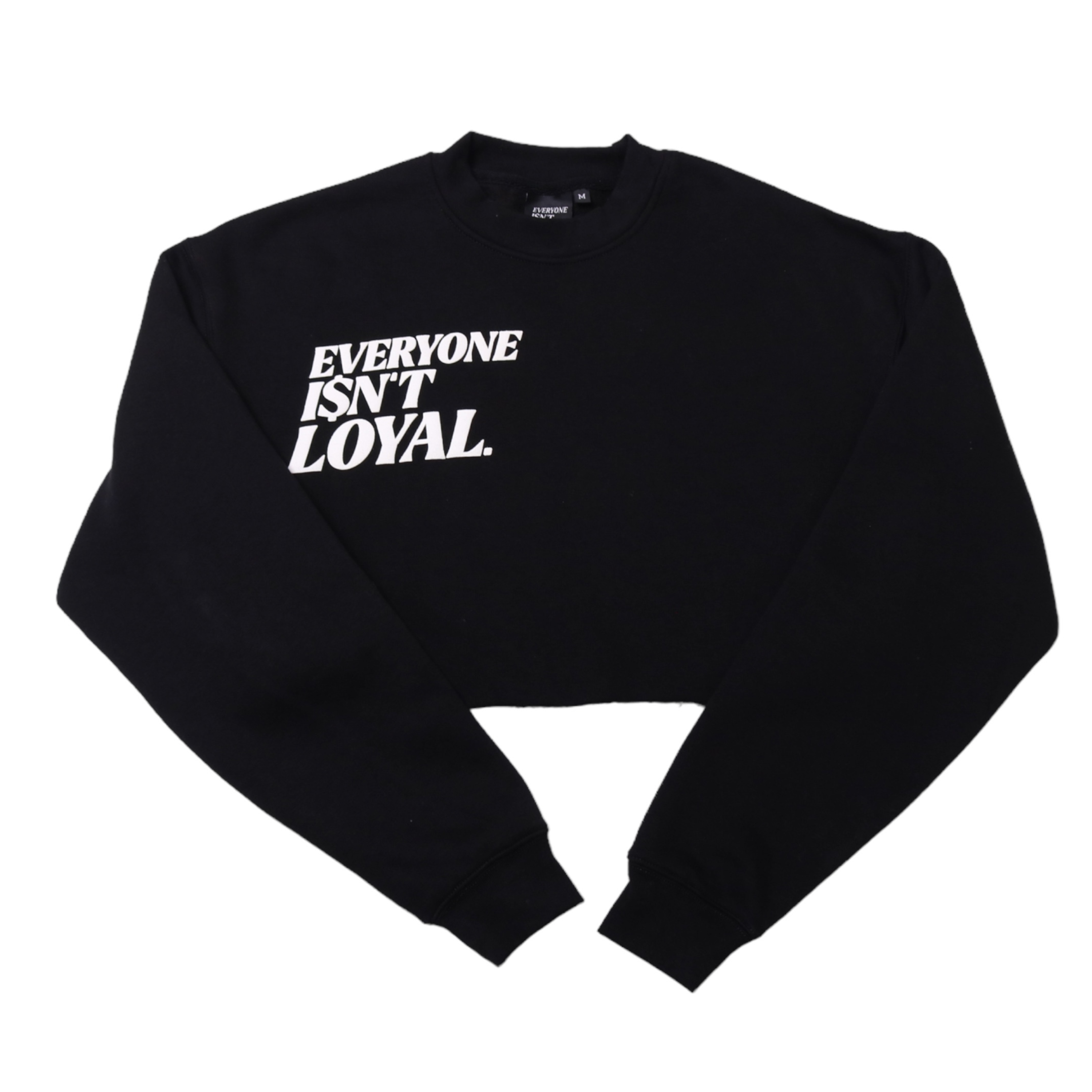 EVERYONE ISNT LOYAL SLANT CROP SWEATSHIRT