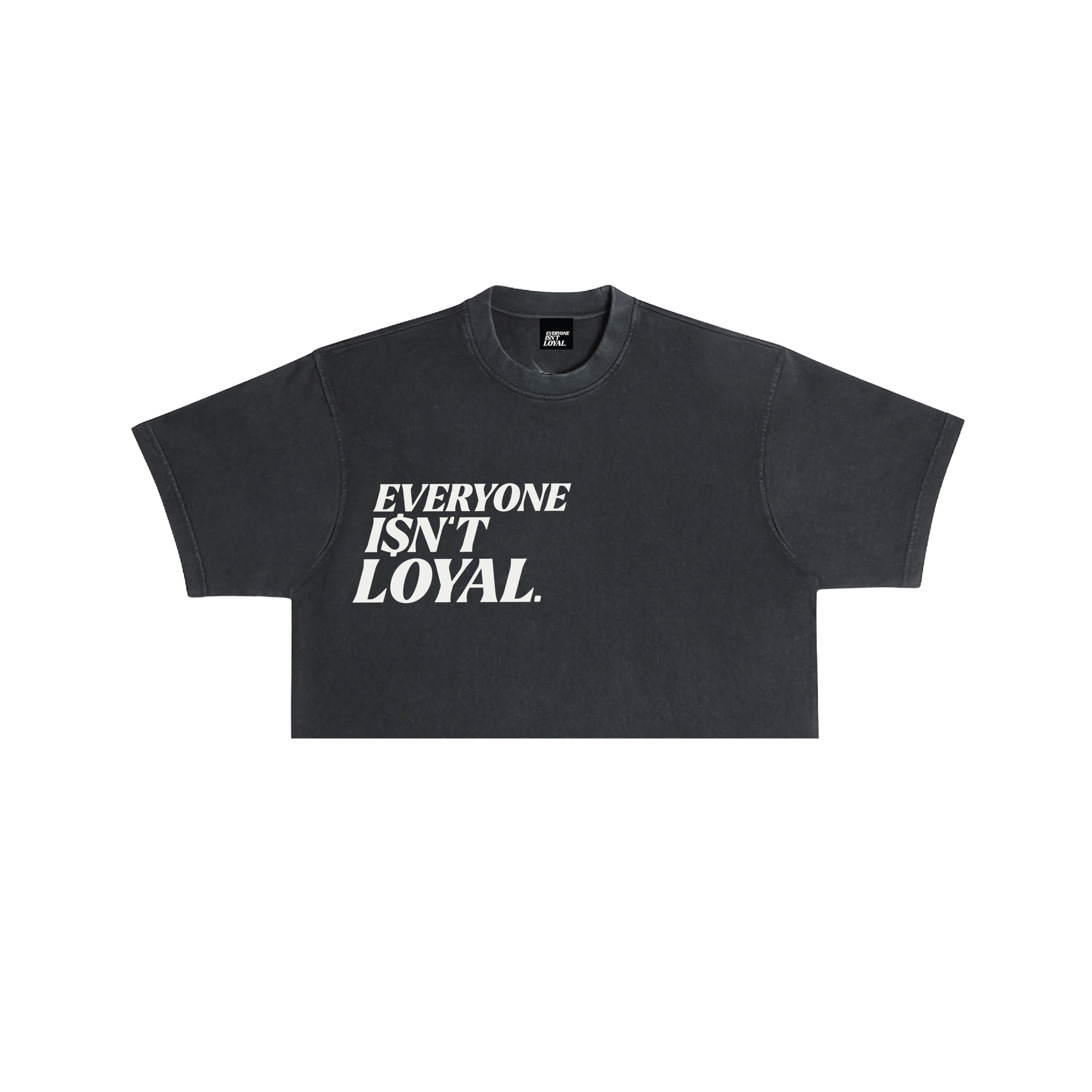 EVERYONE ISNT LOYAL SLANT CROP TEE