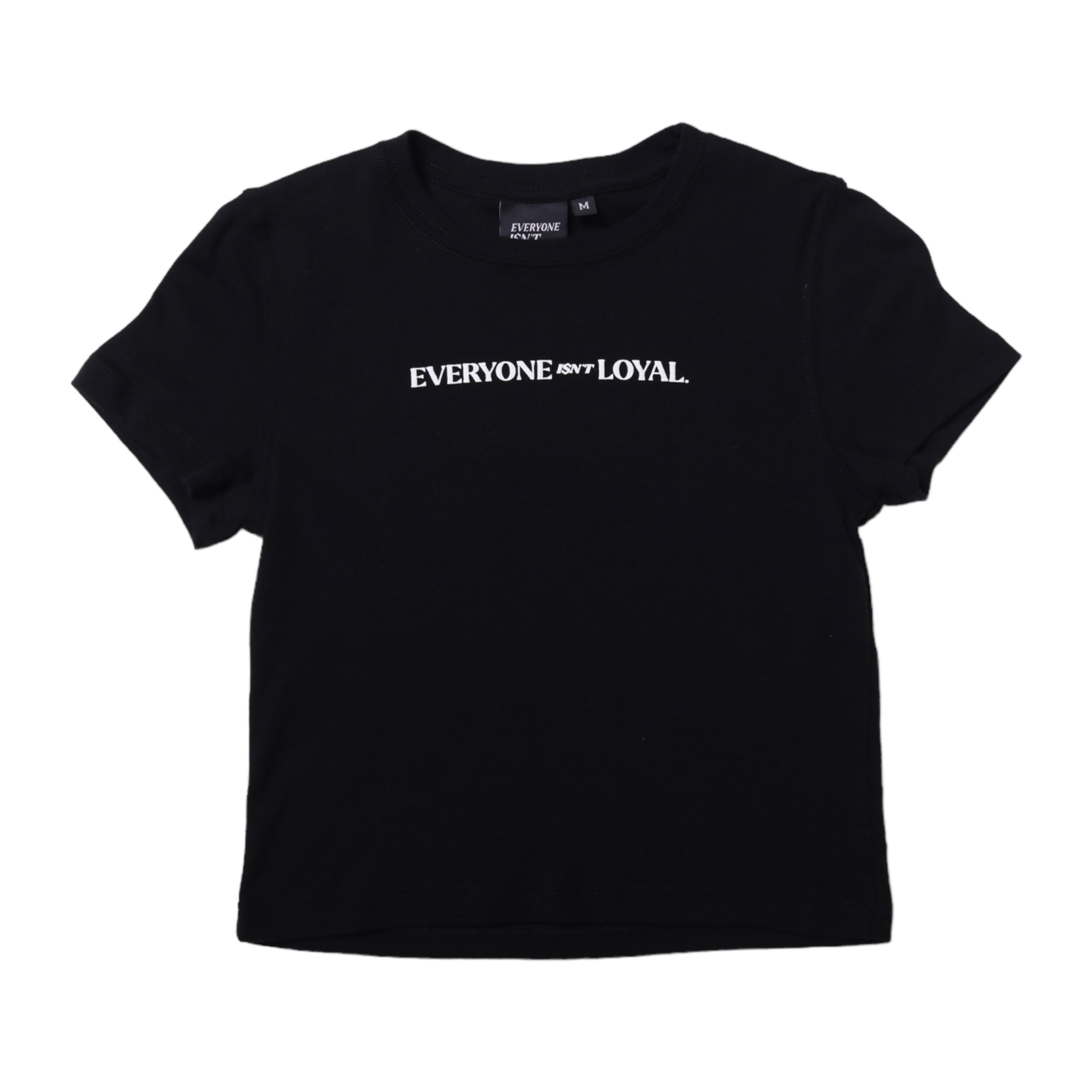 EVERYONE ISNT LOYAL BABY TEE