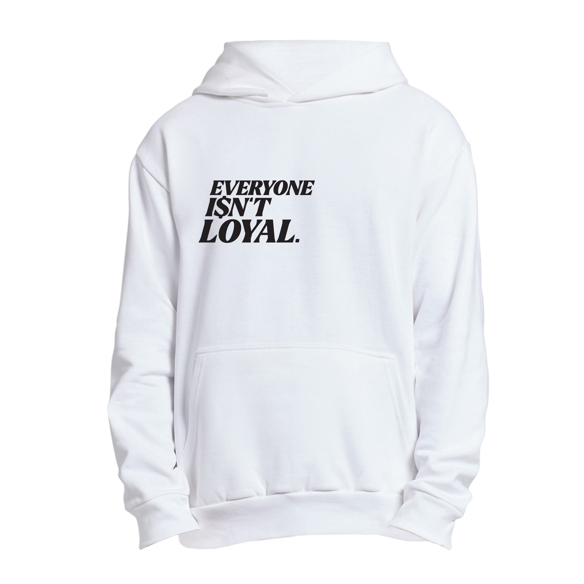 EVERYONE ISNT LOYAL SLANT HOODIE