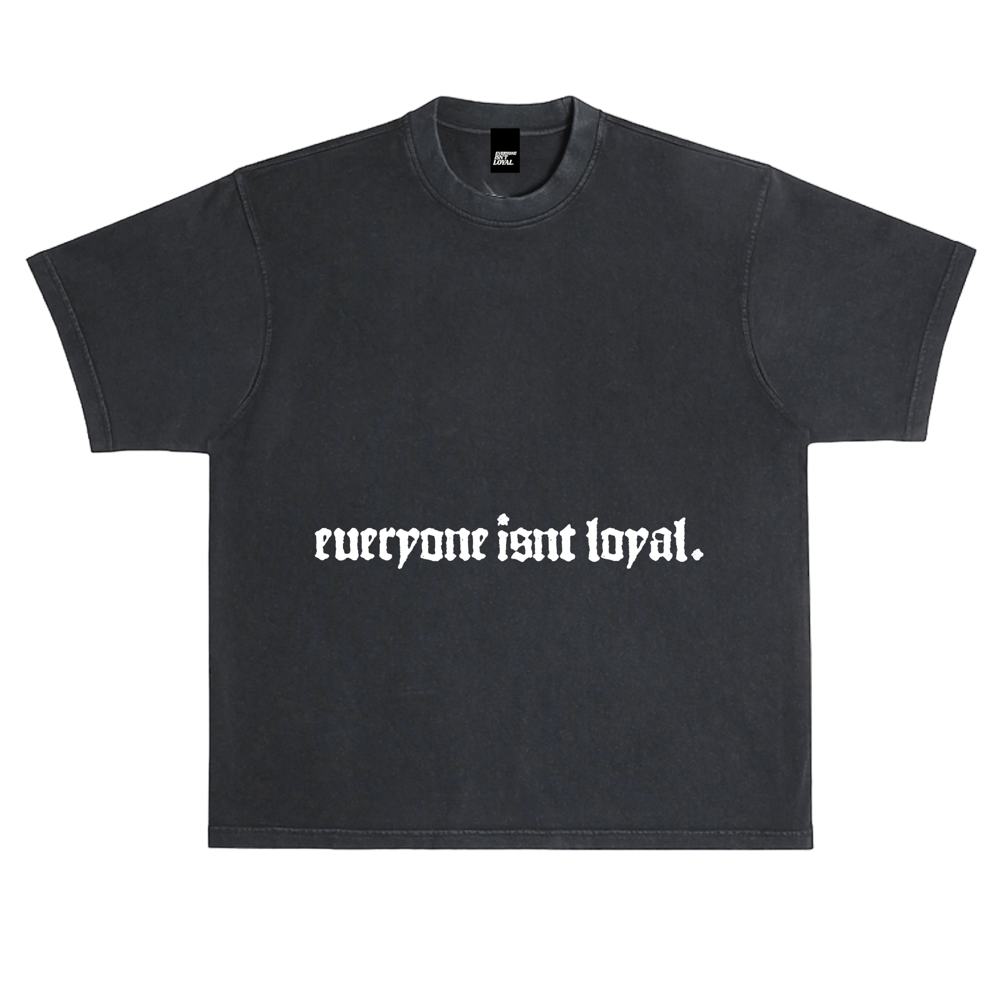 everyone isnt loyal WATERMARK V2 TEE