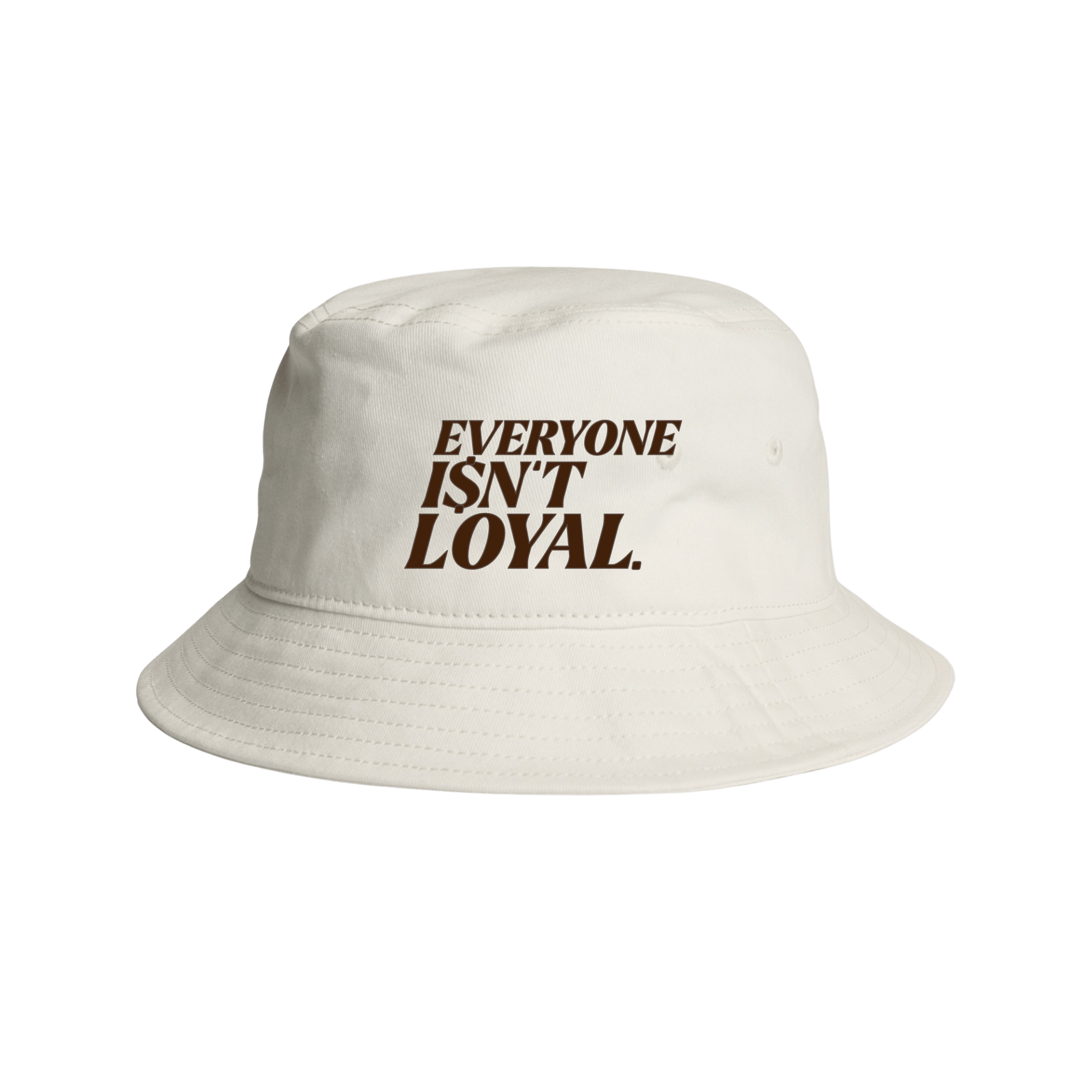 EVERYONE ISNT LOYAL BUCKET HAT - EVERYONE ISNT LOYAL - #everyoneisntloyal#