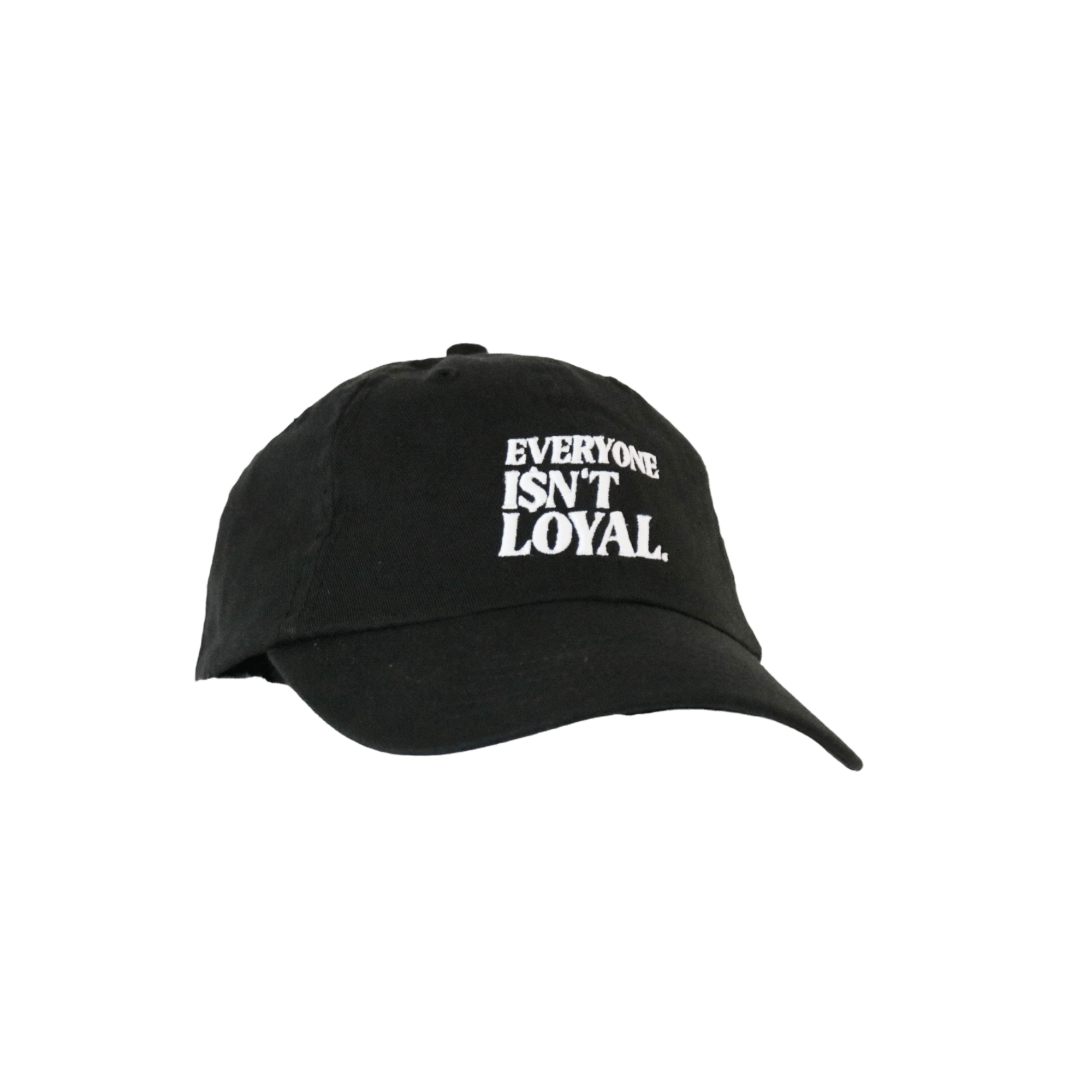 EVERYONE ISNT LOYAL DAD HAT - EVERYONE ISNT LOYAL - #everyoneisntloyal#