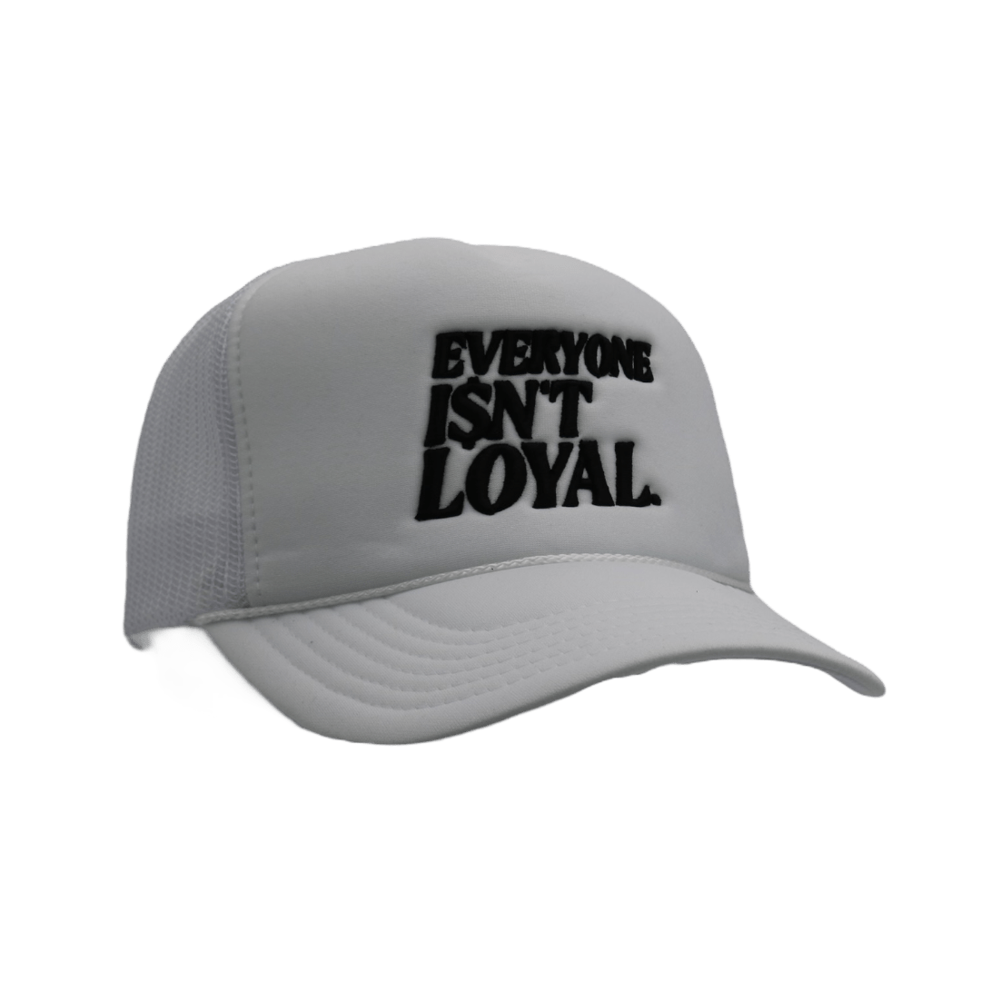 EVERYONE ISNT LOYAL SLANT TRUCKER - EVERYONE ISNT LOYAL - #everyoneisntloyal#