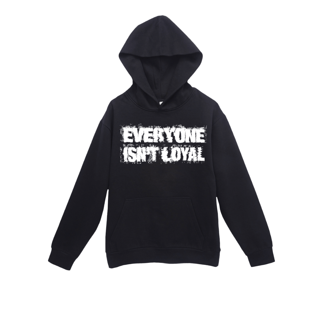 EVERYONE ISNT LOYAL STATIC HOODIE - EVERYONE ISNT LOYAL - #everyoneisntloyal#