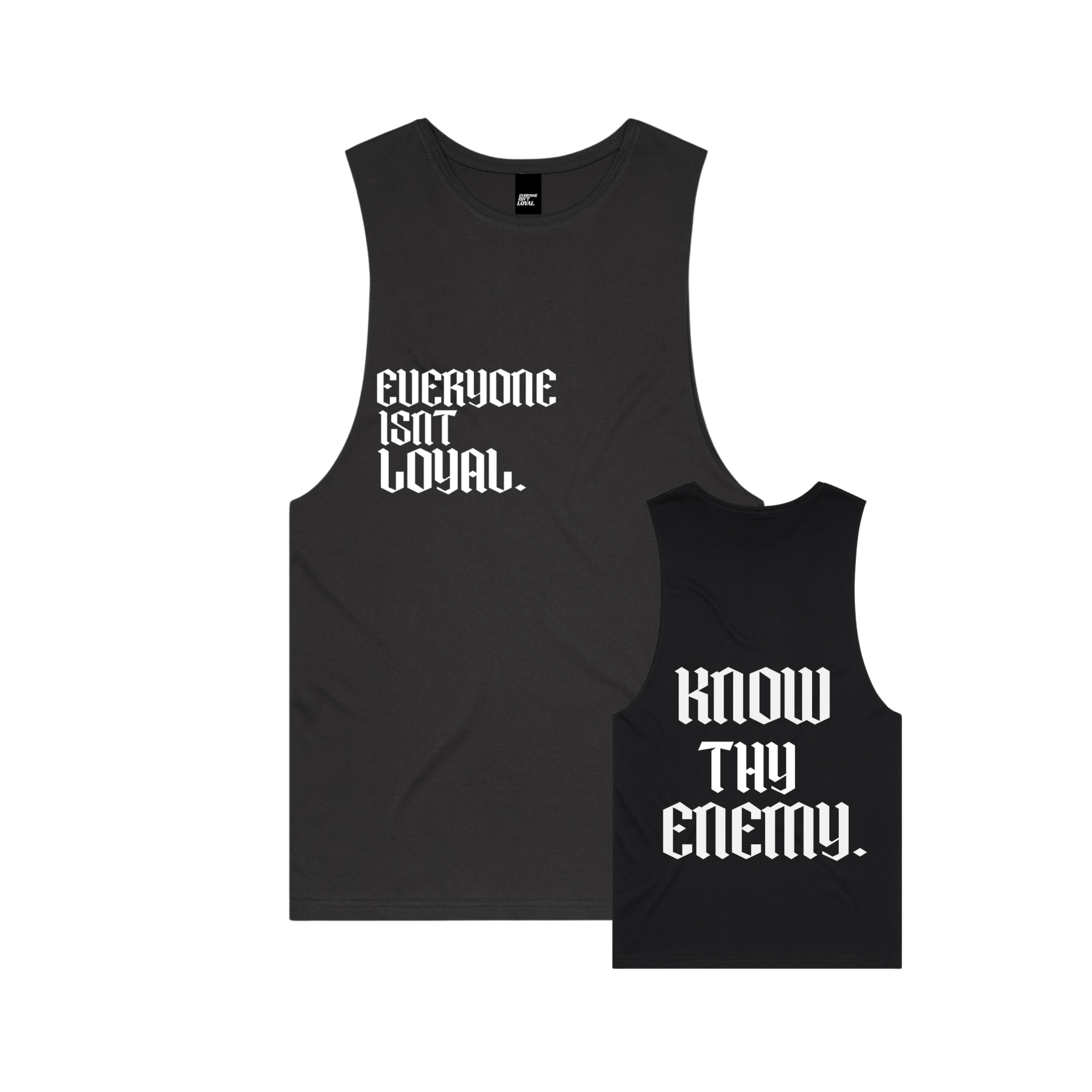 KNOW THY ENEMY RAW TANK - EVERYONE ISNT LOYAL - #everyoneisntloyal#