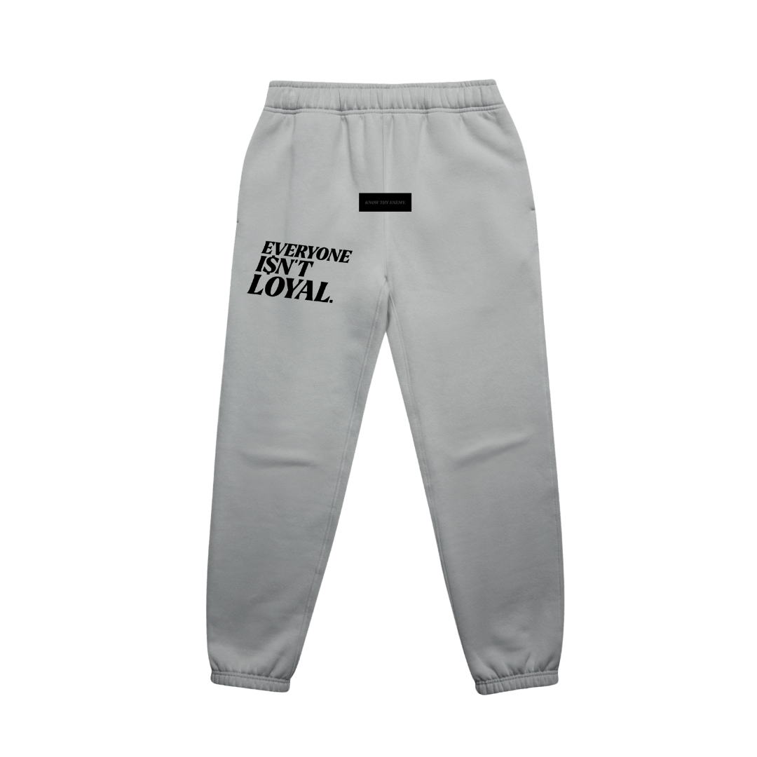 KNOW THY ENEMY SWEATPANT - EVERYONE ISNT LOYAL - #everyoneisntloyal#