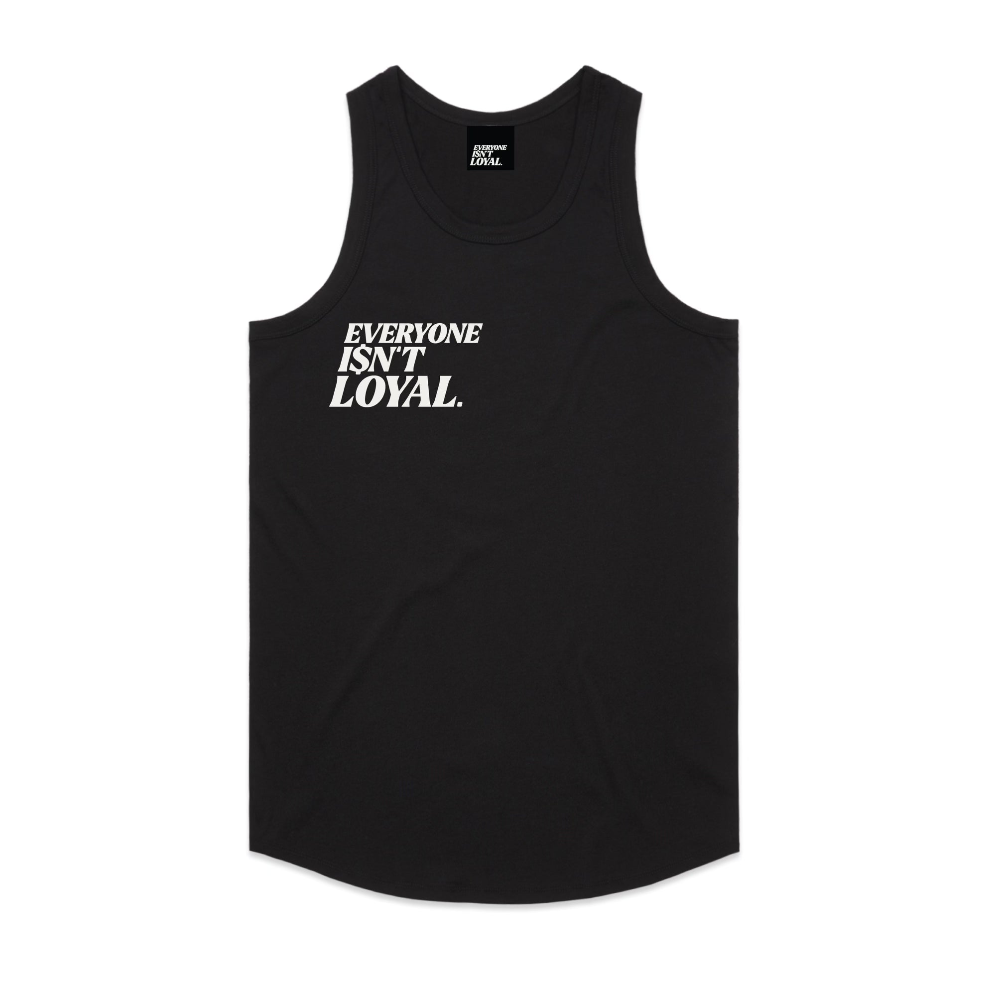 EVERYONE ISNT LOYAL AUTHENTIC TANK