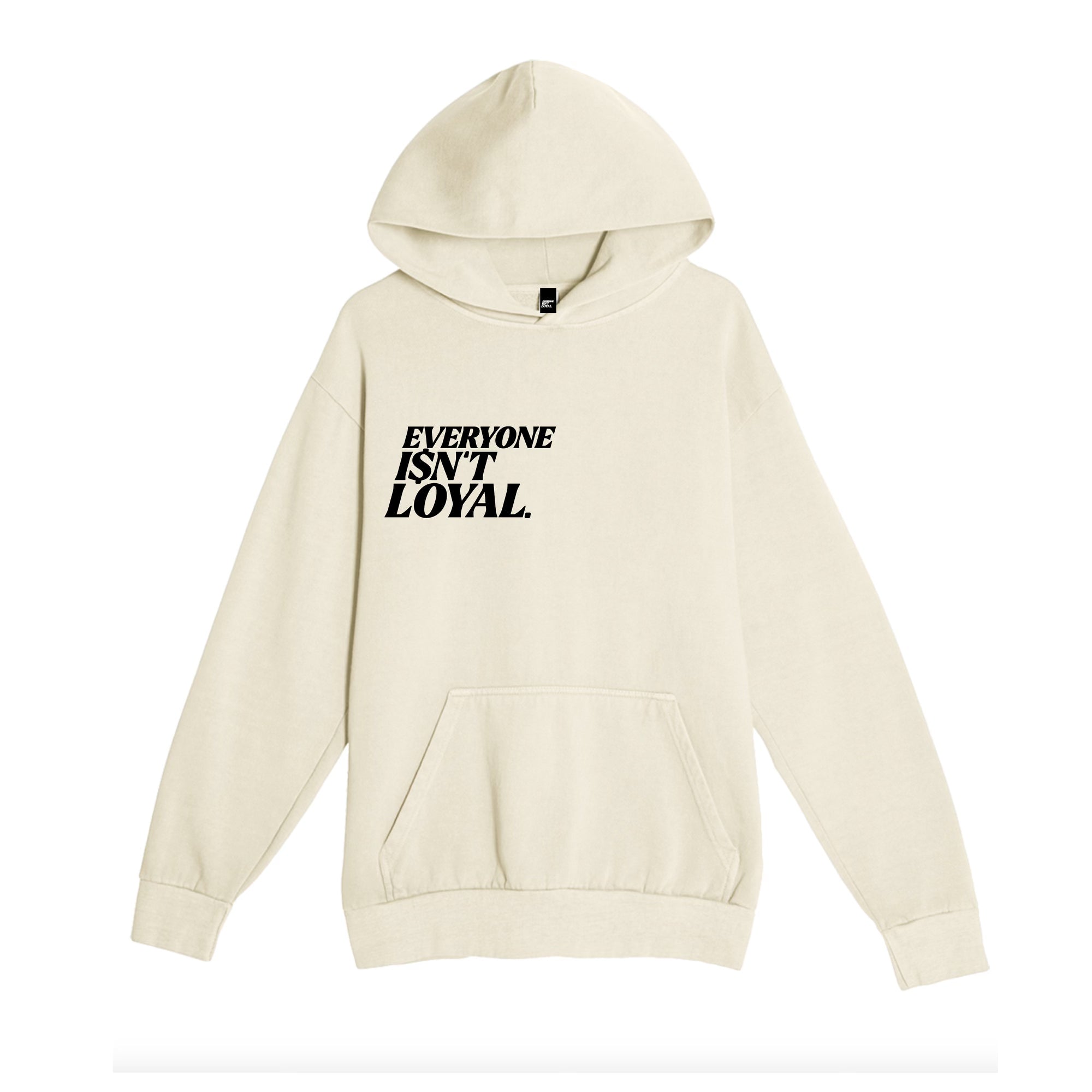 EVERYONE ISNT LOYAL SLANT HOODIE