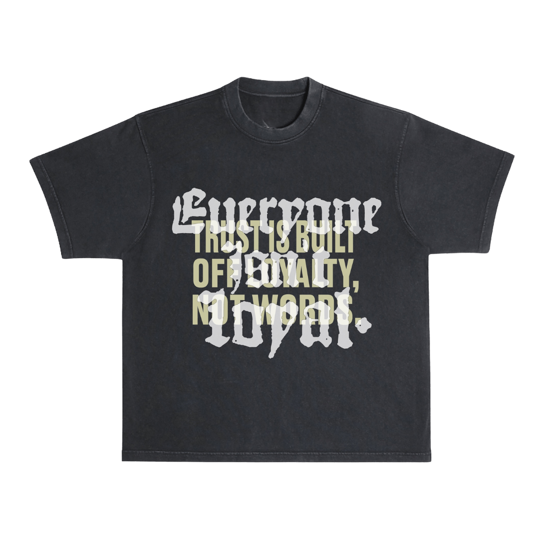 EVERYONE ISNT LOYAL QUOTE TEE - EVERYONE ISNT LOYAL - #everyoneisntloyal#