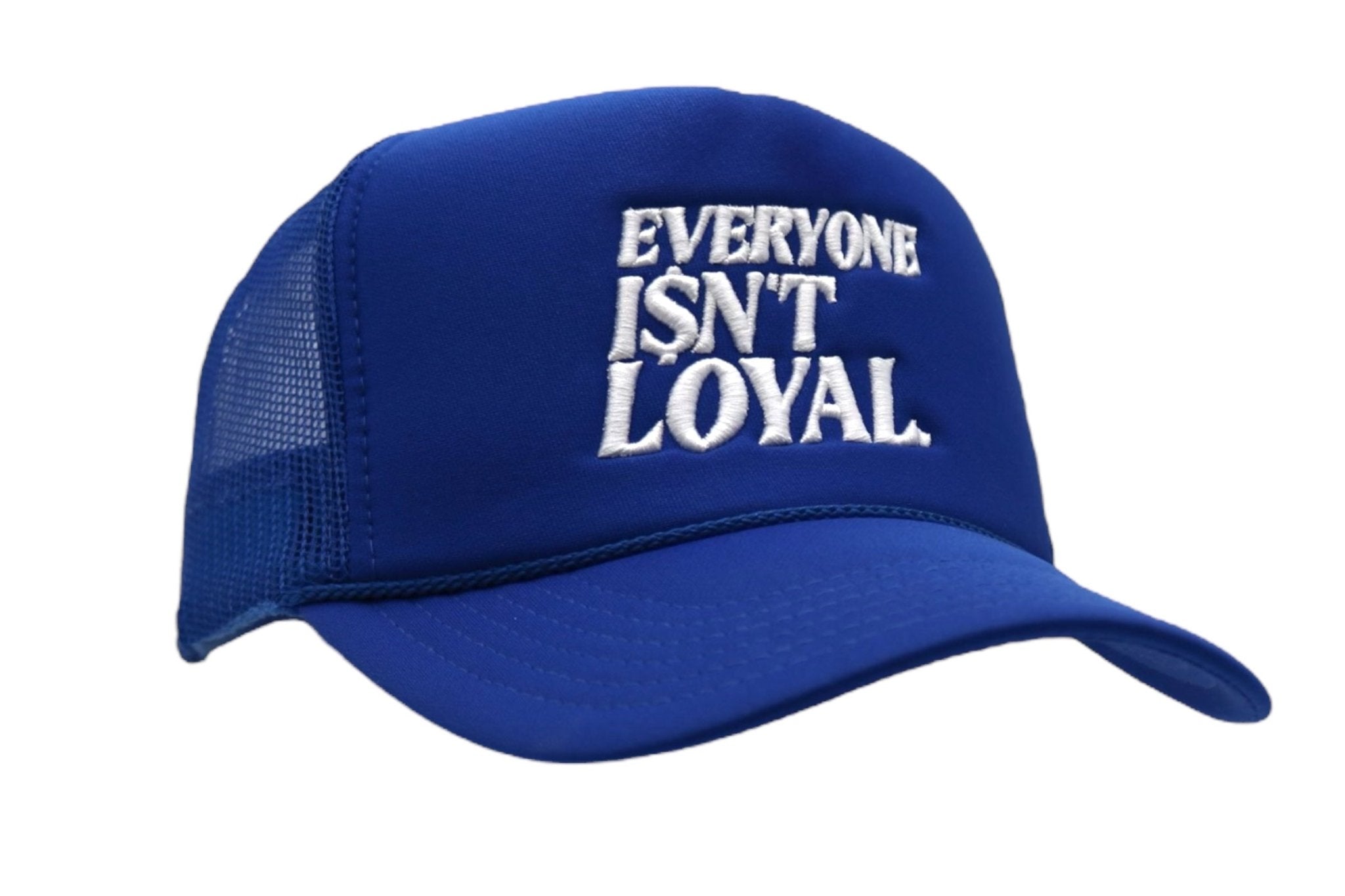 EVERYONE ISNT LOYAL SLANT TRUCKER - EVERYONE ISNT LOYAL - #everyoneisntloyal#