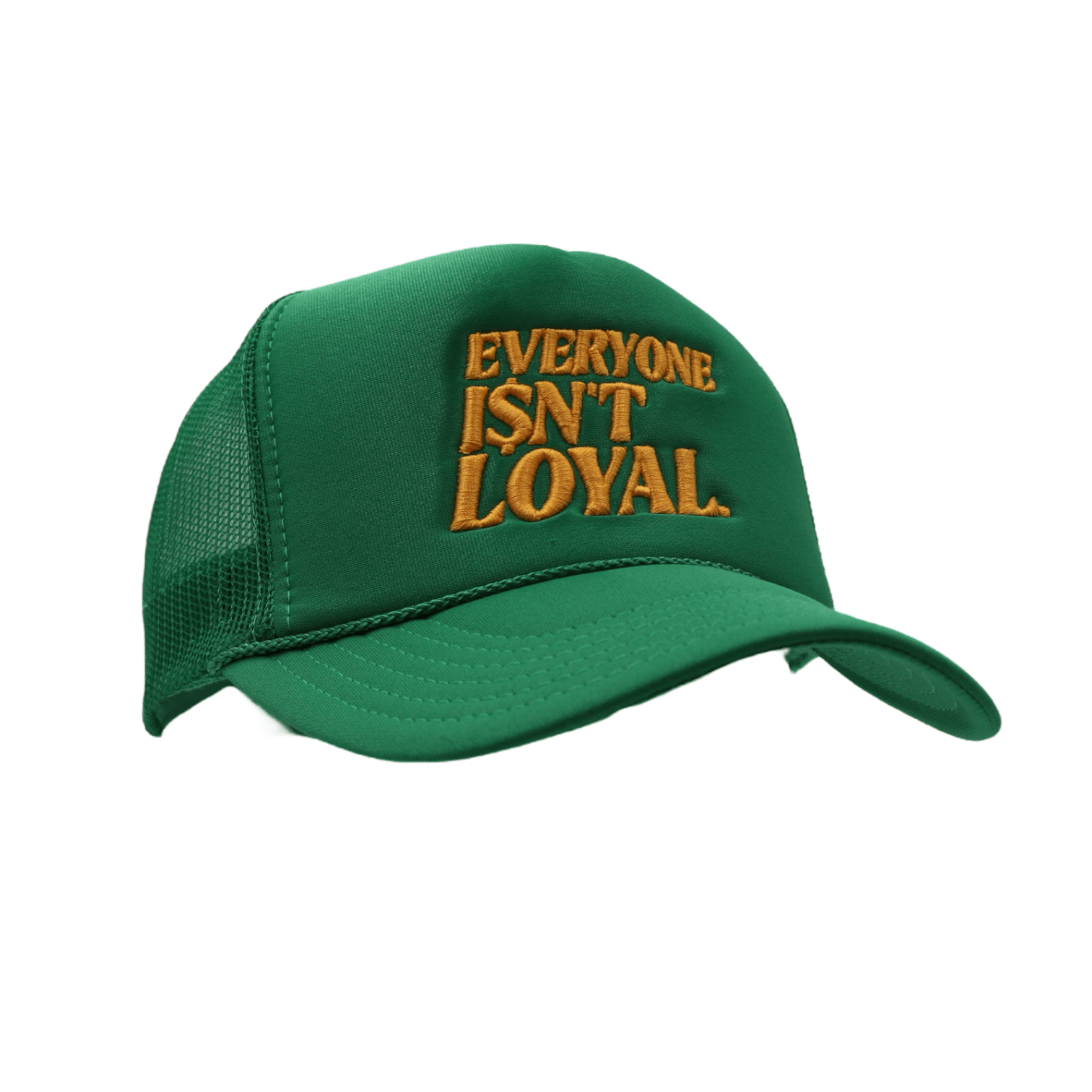 EVERYONE ISNT LOYAL SLANT TRUCKER - EVERYONE ISNT LOYAL - #everyoneisntloyal#